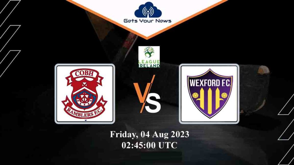 Cobh Ramblers vs Wexford Youths Live Stream on 04 Aug 2023